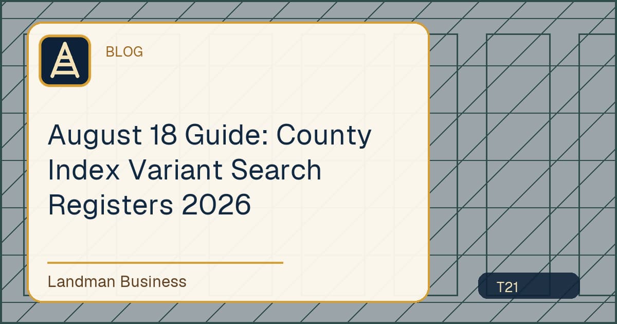 August 18 Guide: County Index Variant Search Registers 2026 workflow guide
