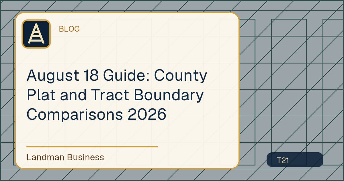 August 18 Guide: County Plat and Tract Boundary Comparisons 2026 workflow guide