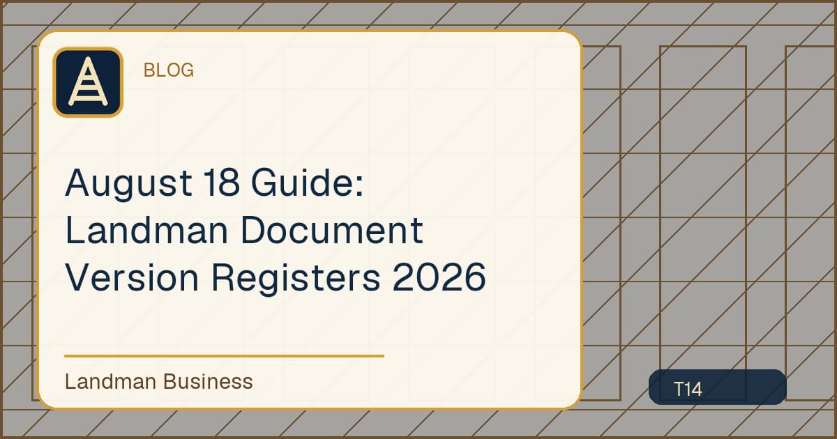 August 18 Guide: Landman Document Version Registers 2026 workflow guide