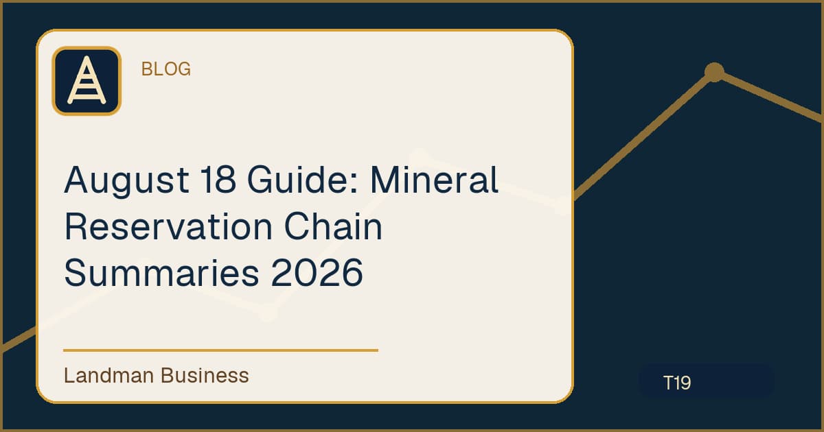 August 18 Guide: Mineral Reservation Chain Summaries 2026 workflow guide