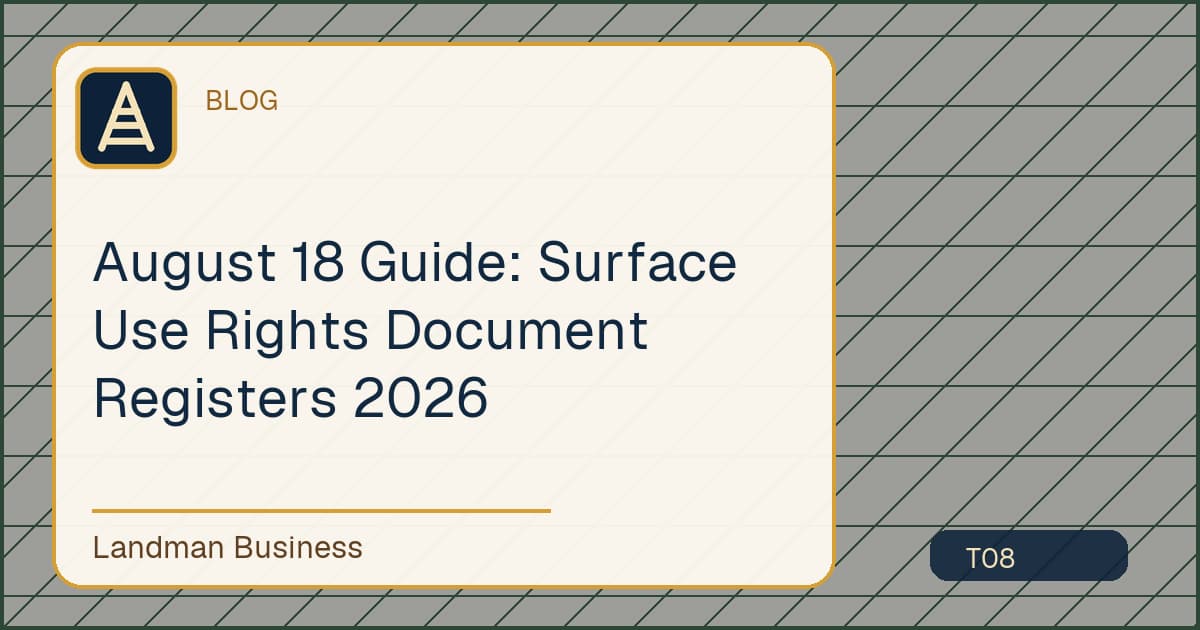 August 18 Guide: Surface Use Rights Document Registers 2026 workflow guide