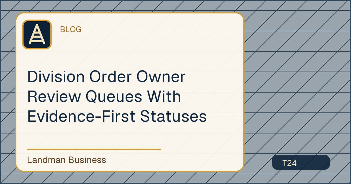 Division Order Owner Review Queues With Evidence-First Statuses workflow guide
