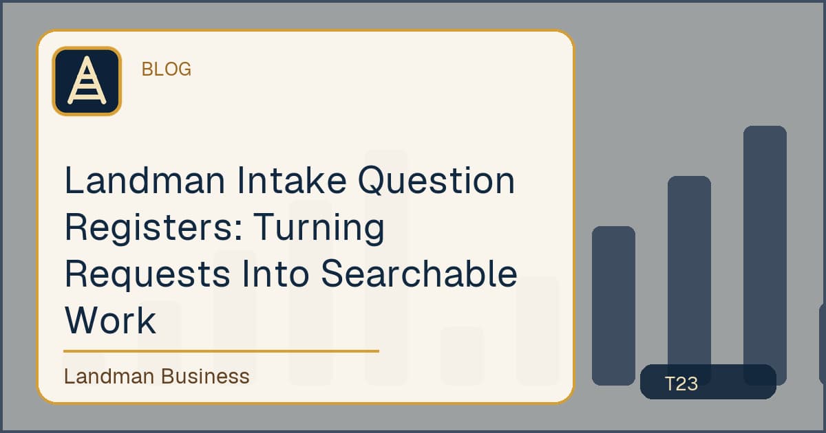 Landman Intake Question Registers: Turning Requests Into Searchable Work workflow illustration