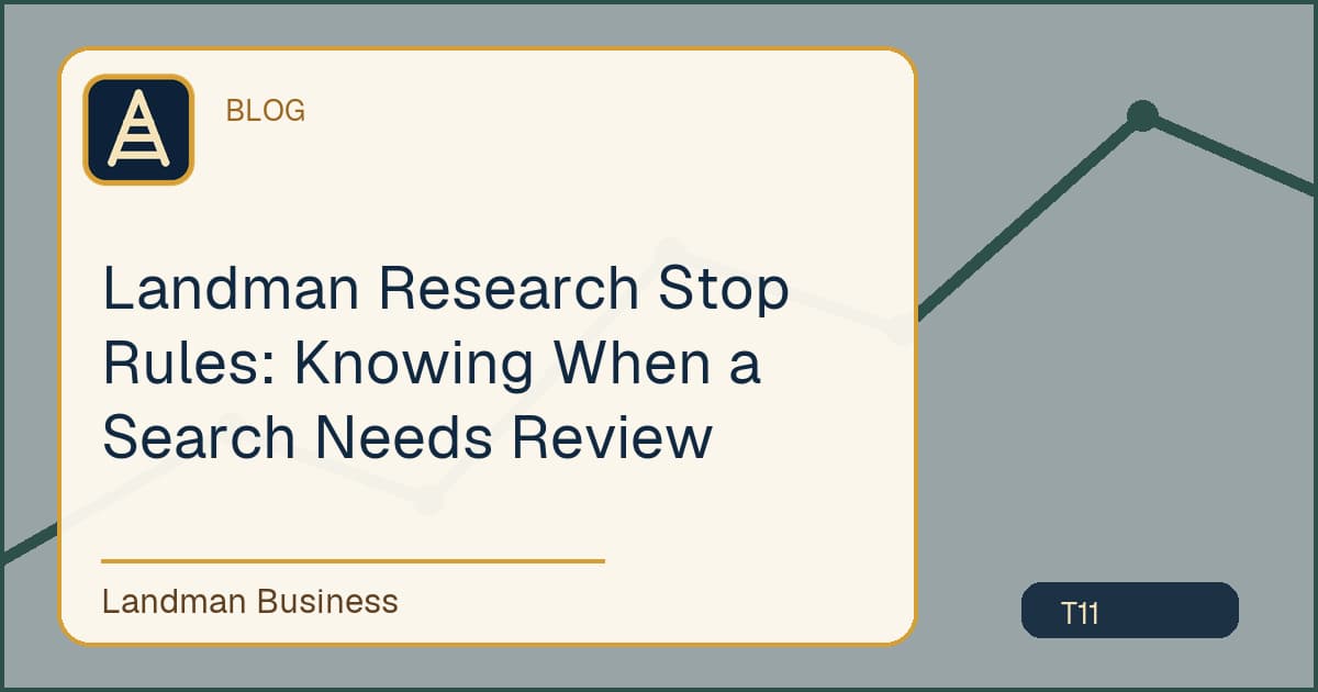 Landman Research Stop Rules: Knowing When a Search Needs Review workflow illustration