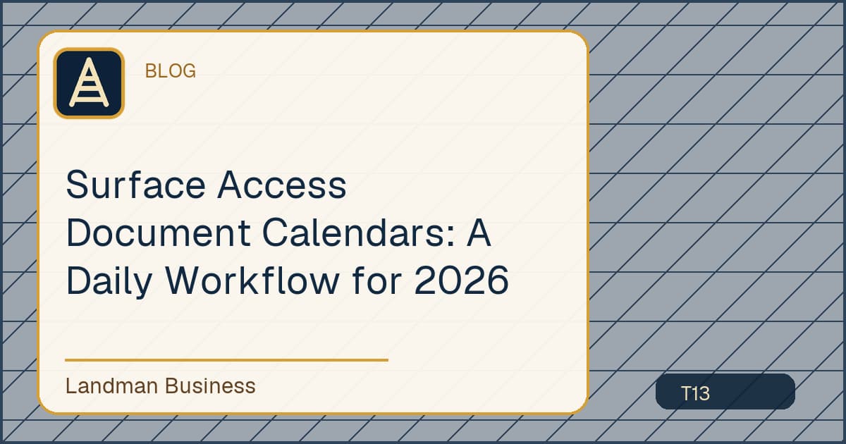 Surface Access Document Calendars daily land workflow