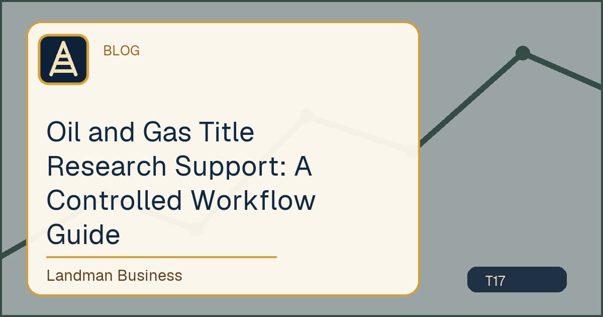 Title card for Oil and Gas Title Research Support: A Controlled Workflow Guide