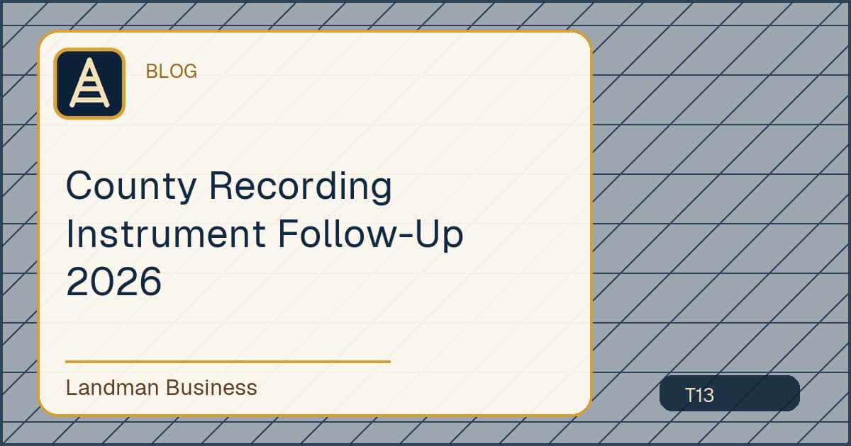 County Recording Instrument Follow-Up 2026 workflow guide