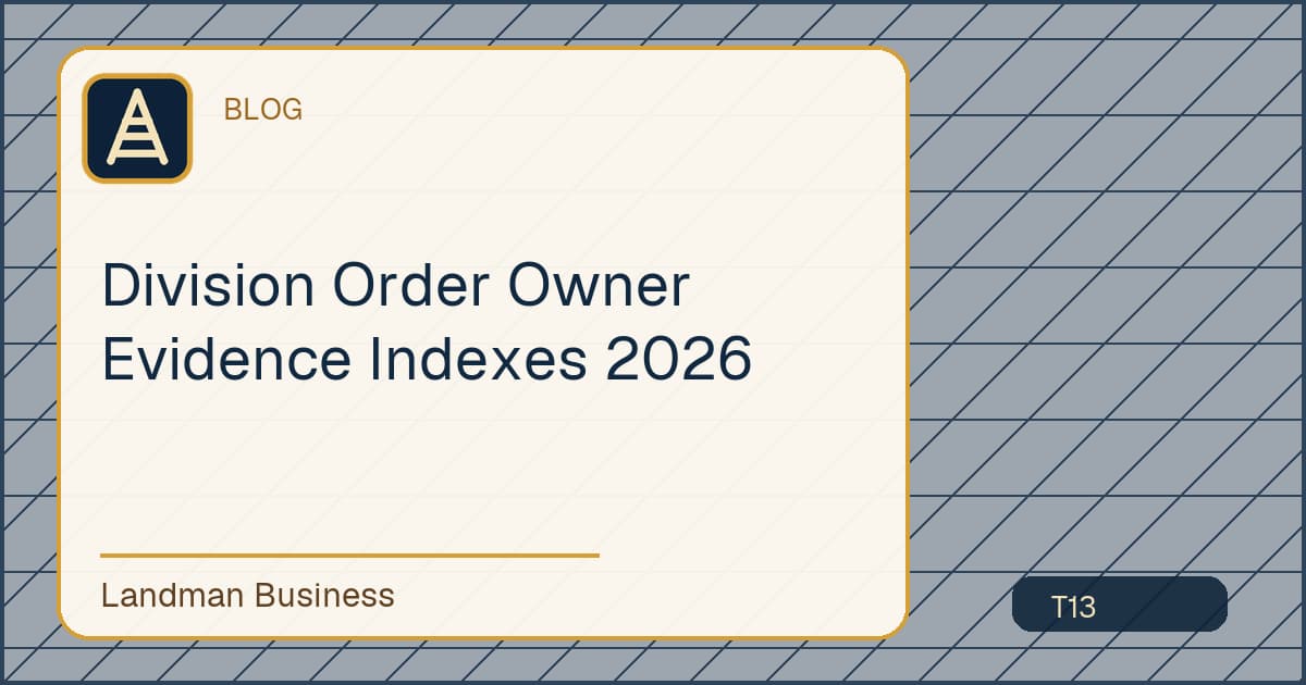 Division Order Owner Evidence Indexes 2026 workflow guide