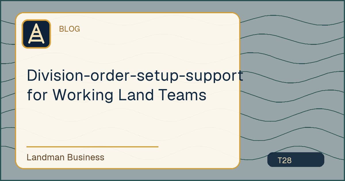 Deterministic Landman Business title card for division order setup support