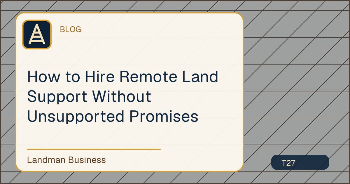 Title card for How to Hire Remote Land Support Without Unsupported Promises