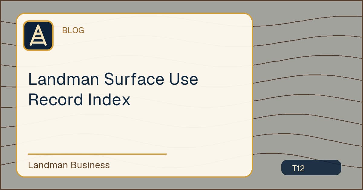 Landman Surface Use Record Index workflow guide
