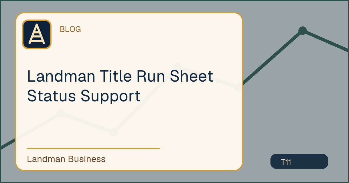 Deterministic Landman Business title card for landman title run sheet status support