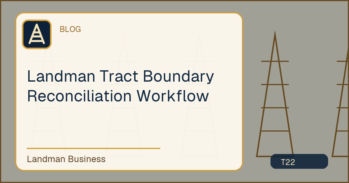Landman Tract Boundary Reconciliation Workflow workflow guide