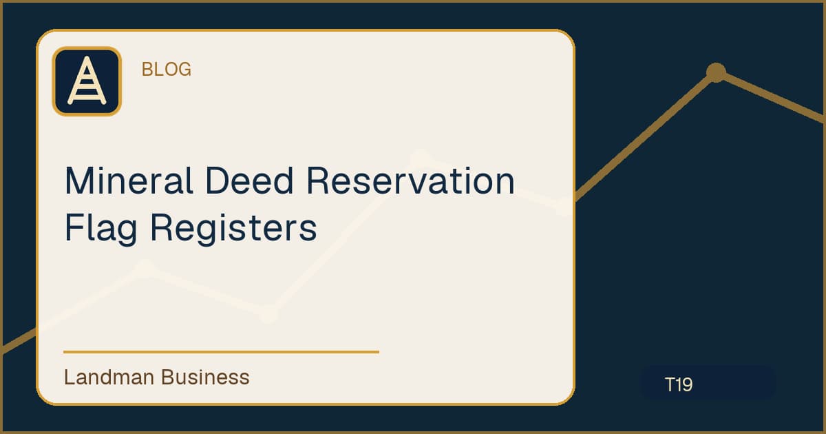 Mineral Deed Reservation Flag Registers workflow diagram
