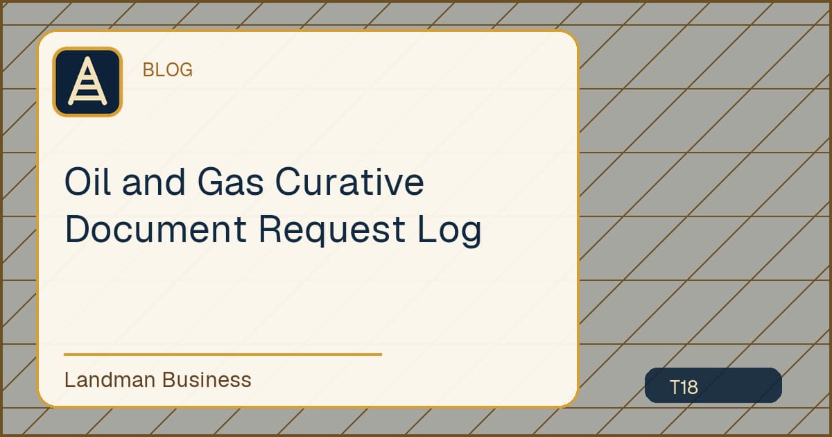 Oil and Gas Curative Document Request Log workflow guide