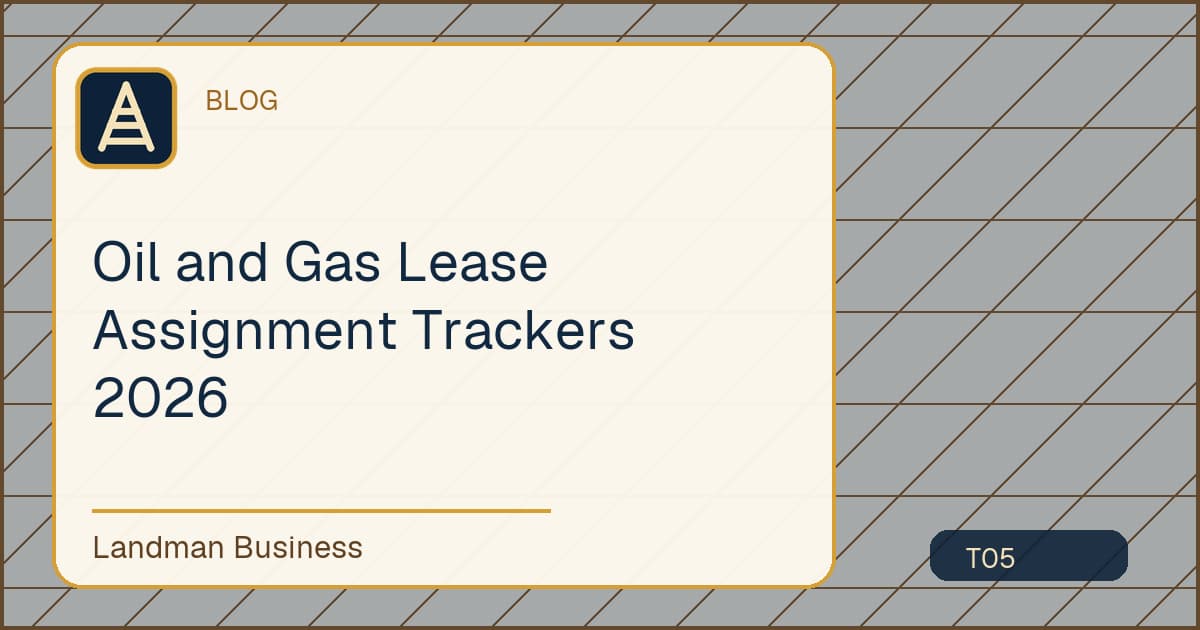 Oil and Gas Lease Assignment Trackers 2026 workflow guide