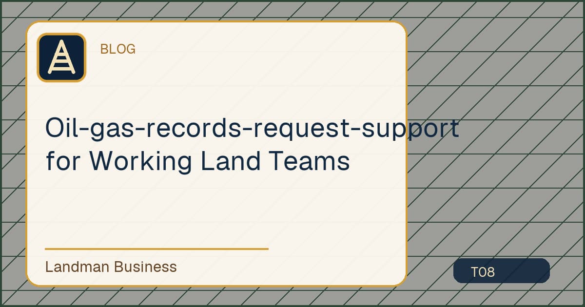 Deterministic Landman Business title card for oil gas records request support