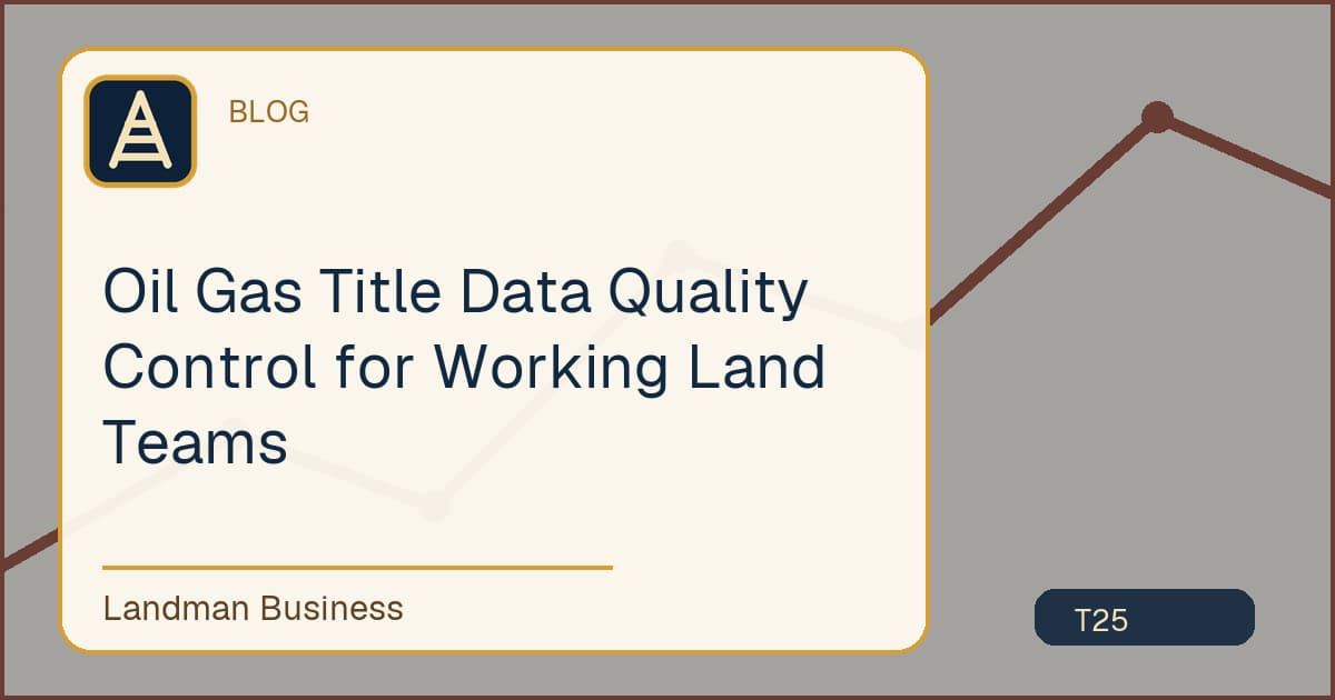 Deterministic Landman Business title card for oil gas title data quality control