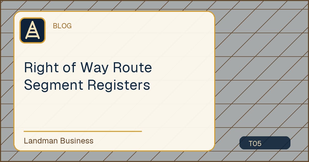 Right of Way Route Segment Registers workflow diagram