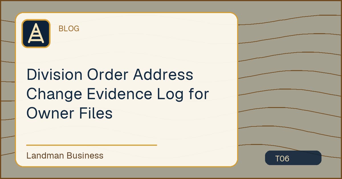 Editorial title card for Division Order Address Change Evidence Log for Owner Files