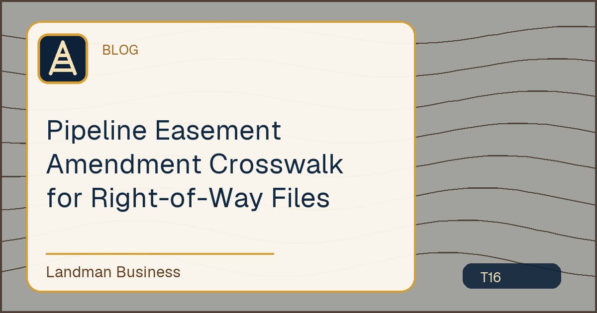 Editorial title card for Pipeline Easement Amendment Crosswalk for Right-of-Way Files