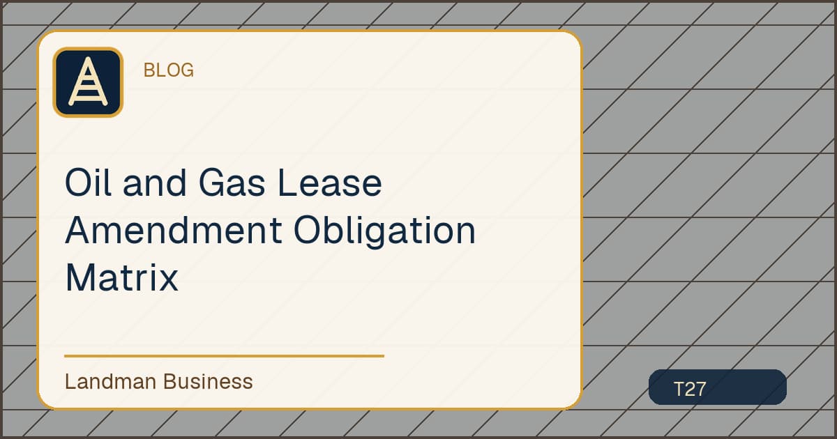 Editorial title card for Oil and Gas Lease Amendment Obligation Matrix