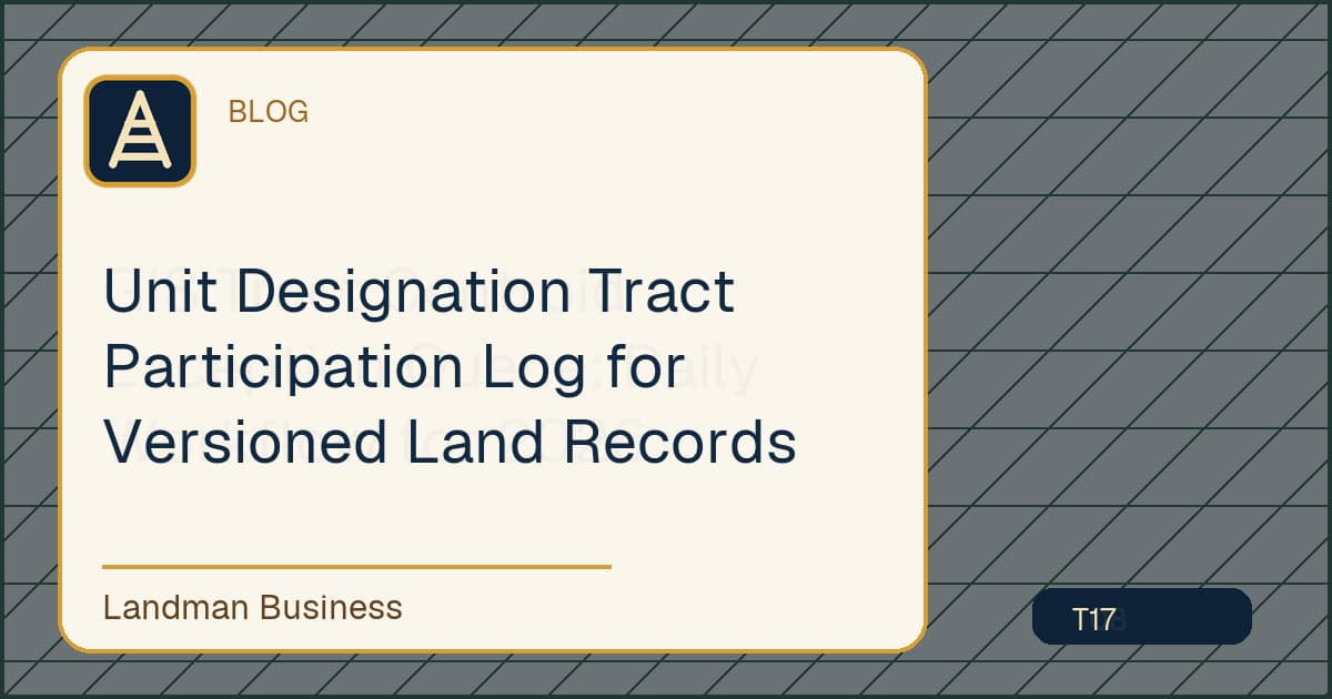 Editorial title card for Unit Designation Tract Participation Log for Versioned Land Records