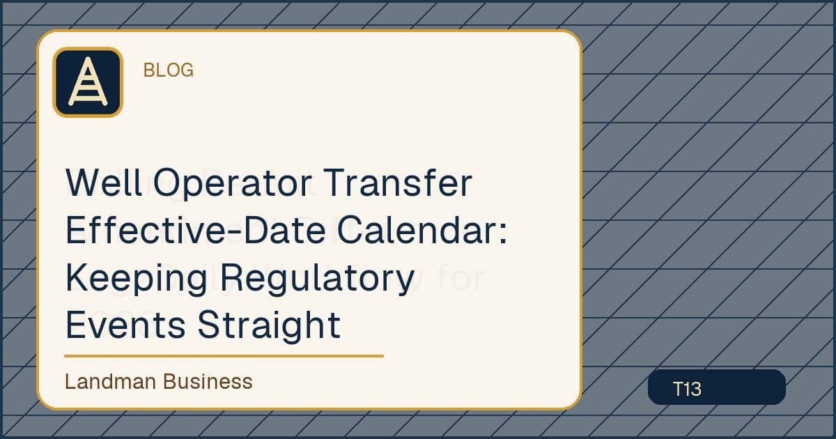 Editorial title card for Well Operator Transfer Effective-Date Calendar: Keeping Regulatory Events Straight