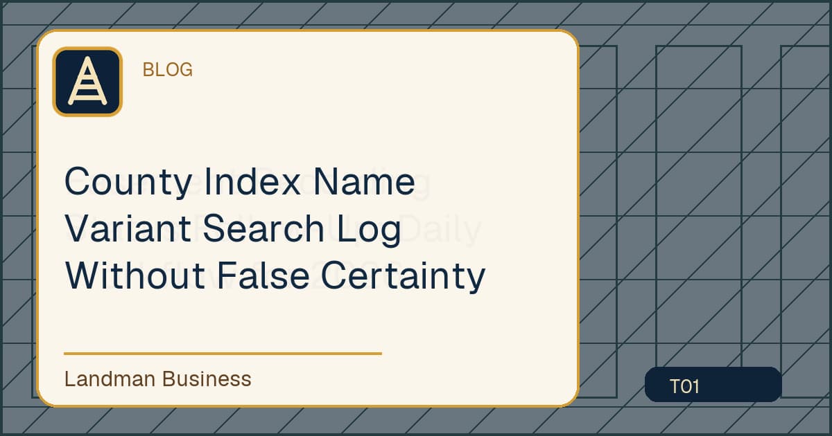 Editorial title card for County Index Name Variant Search Log Without False Certainty