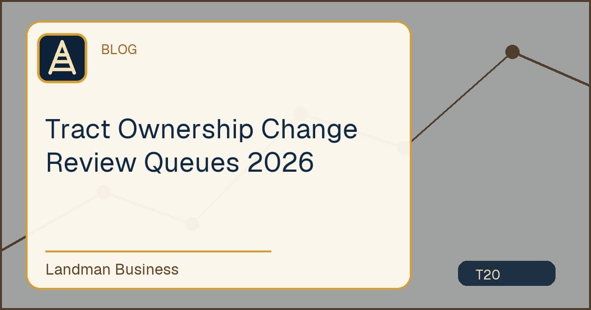 Tract Ownership Change Review Queues 2026 workflow guide