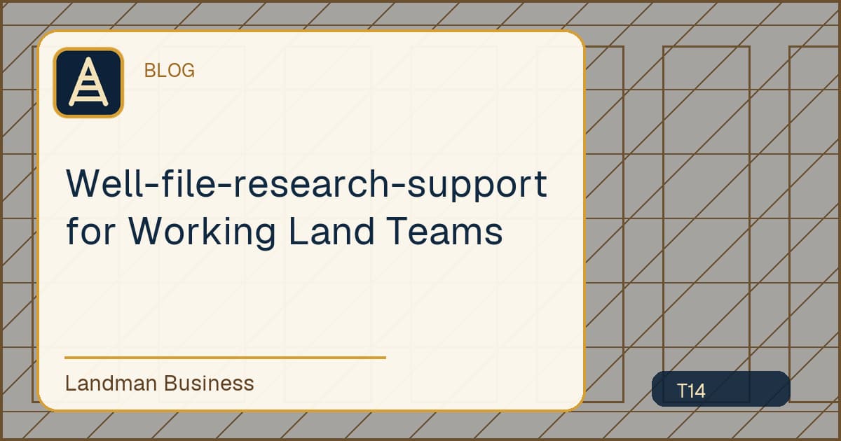 Deterministic Landman Business title card for well file research support